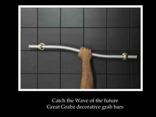 Catch the Wave of the future Great Grabz decorative grab bars 