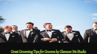 Great Grooming Tips for Grooms by Glamour Me Studio
 