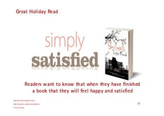 22
Great Holiday Read
http://www.trishaproud.com
https://twitter.com/SoulmateNovel
© Trisha Proud
Readers want to know tha...