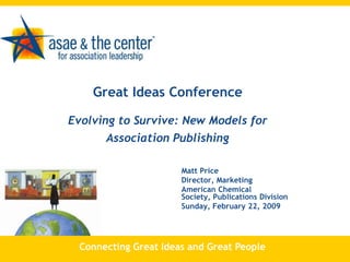 ASAE Great Ideas Presentation  M Price - Feb 2009