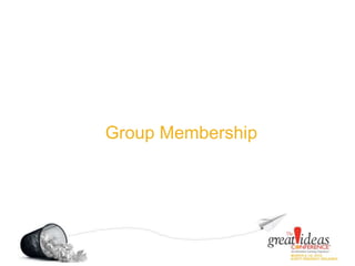 Group Membership
 