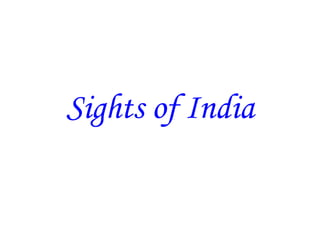 Sights of India
 