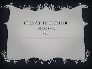 GREAT INTERIOR
DESIGN
http://www.msofas.co.uk/fabric-corner-sofa-beds-52-c.asp
 
