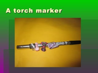A torch markerA torch marker
 