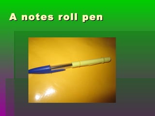 A notes roll penA notes roll pen
 