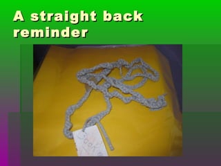 A straight backA straight back
reminderreminder
 