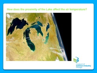 How does the proximity of the Lake affect the air temperature?
 