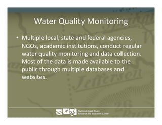 National Great Rivers
Research and Education Center
National Great Rivers
Research and Education Center
Water Quality Moni...