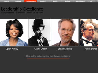 Oprah Winfrey Charlie Chaplin Steven Spielberg Marlon Brando Leadership Excellence Thoughts From The Greatest Leaders Of All Times  Politics Business Entertainment Science Sports Society Management Arts Click on the picture to view their famous quotations 
