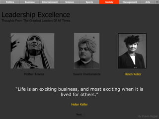 “ Life is an exciting business, and most exciting when it is lived for others.” Helen Keller Leadership Excellence Thoughts From The Greatest Leaders Of All Times  Mother Teresa Helen Keller Swami Vivekananda Politics Business Entertainment Science Sports Society Management Arts Next  