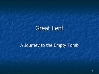 Great Lent A Journey to the Empty Tomb 
