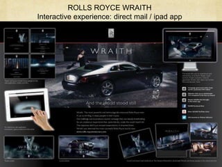 ROLLS ROYCE WRAITH
Interactive experience: direct mail / ipad app
 