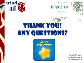 leonelm@utad.pt
dpedrosa@utad.pt
rrnunes@utad.pt
Thank you!
Any questions?
 