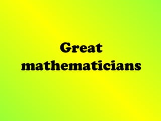 Great mathematicians 