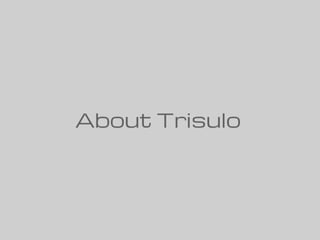 About Trisulo