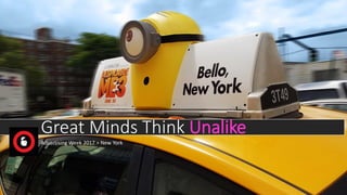 Advertising Week 2017 > New York
Great Minds Think Unalike
 