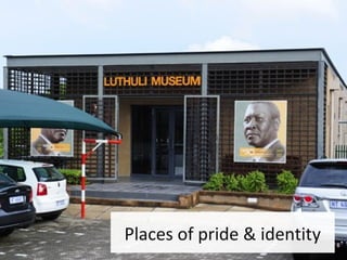 Places of pride & identity
6
 