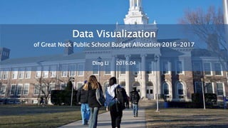 Data Visualization
of Great Neck Public School Budget Allocation 2016-2017
Ding Li 2016.04
 