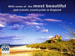 With some of the most beautiful
and remote countryside in England
 