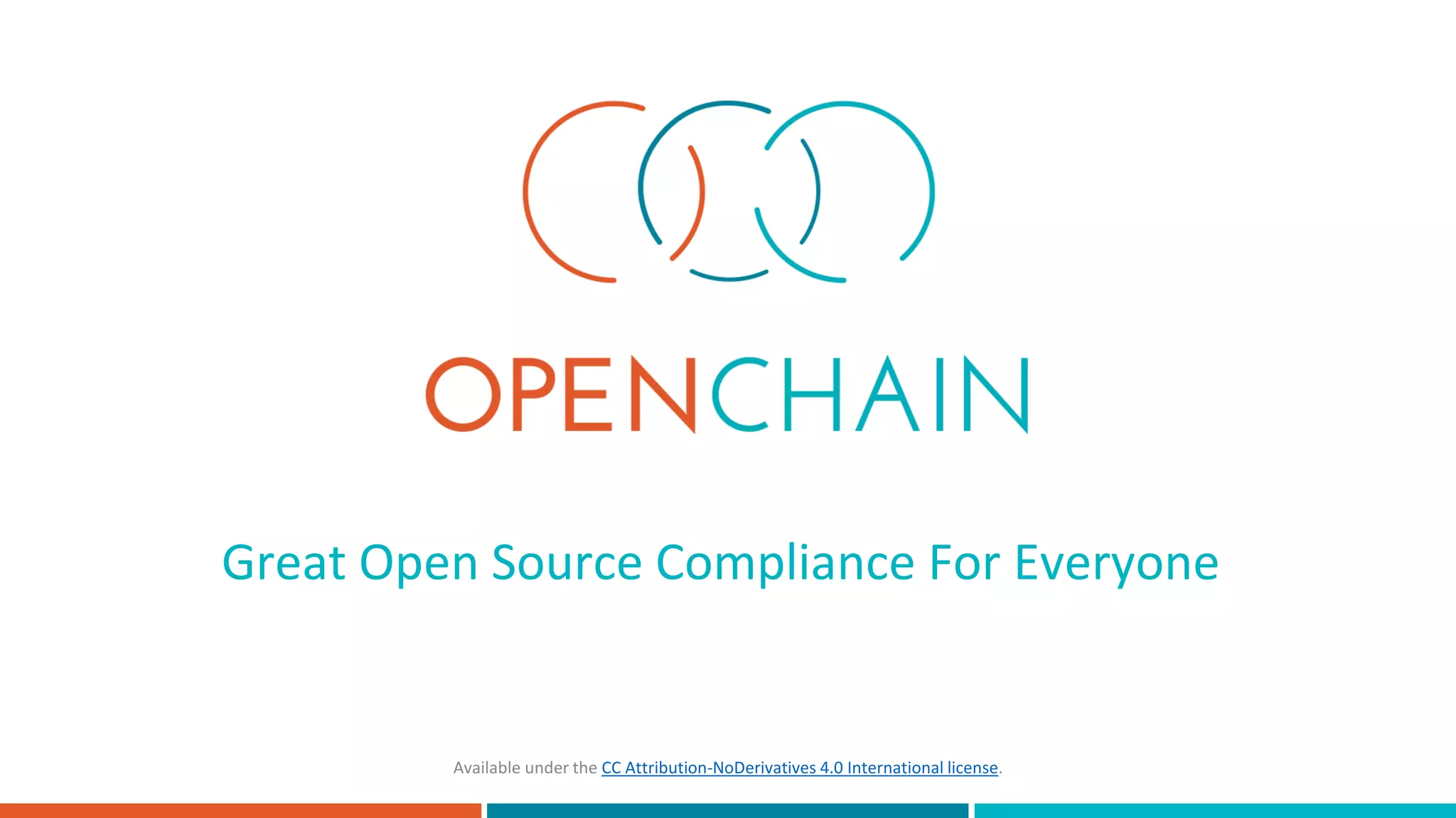 Great Open Source Compliance For Everyone
Available under the CC Attribution-NoDerivatives 4.0 International license.
 