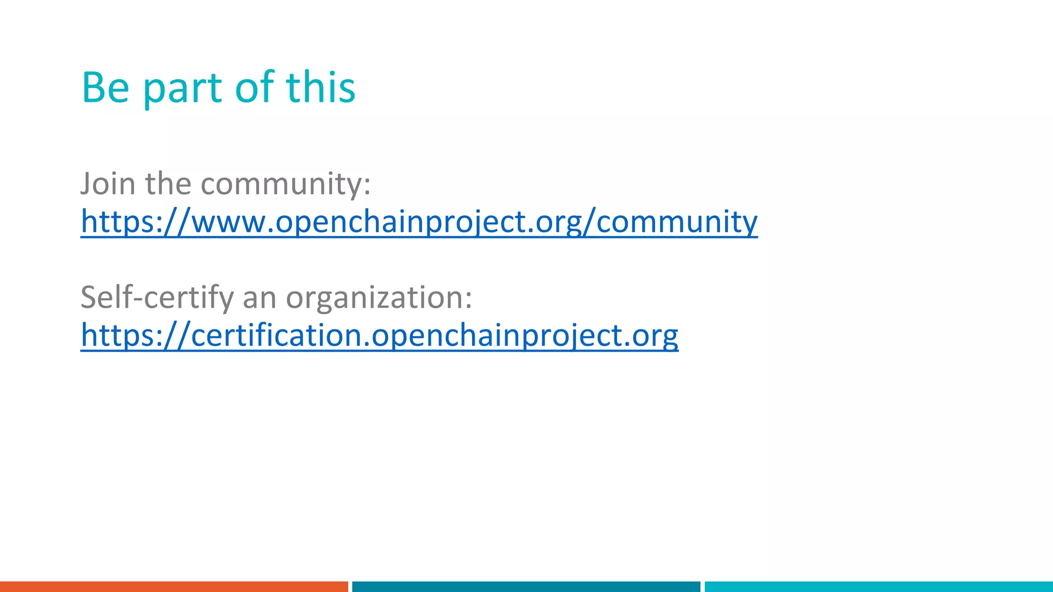 Be part of this
Join the community:
https://www.openchainproject.org/community
Self-certify an organization:
https://certification.openchainproject.org