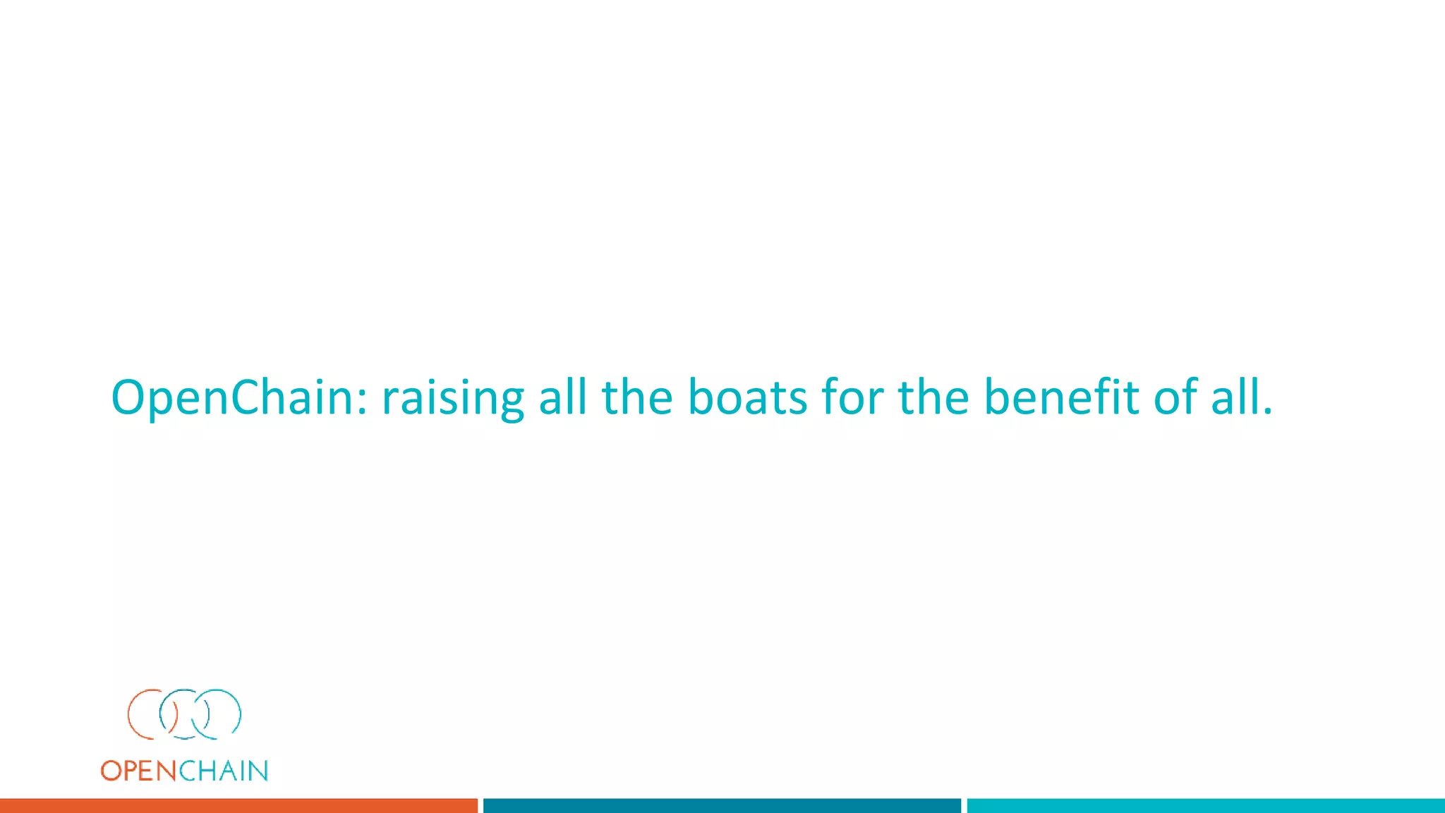 OpenChain: raising all the boats for the benefit of all.
 
