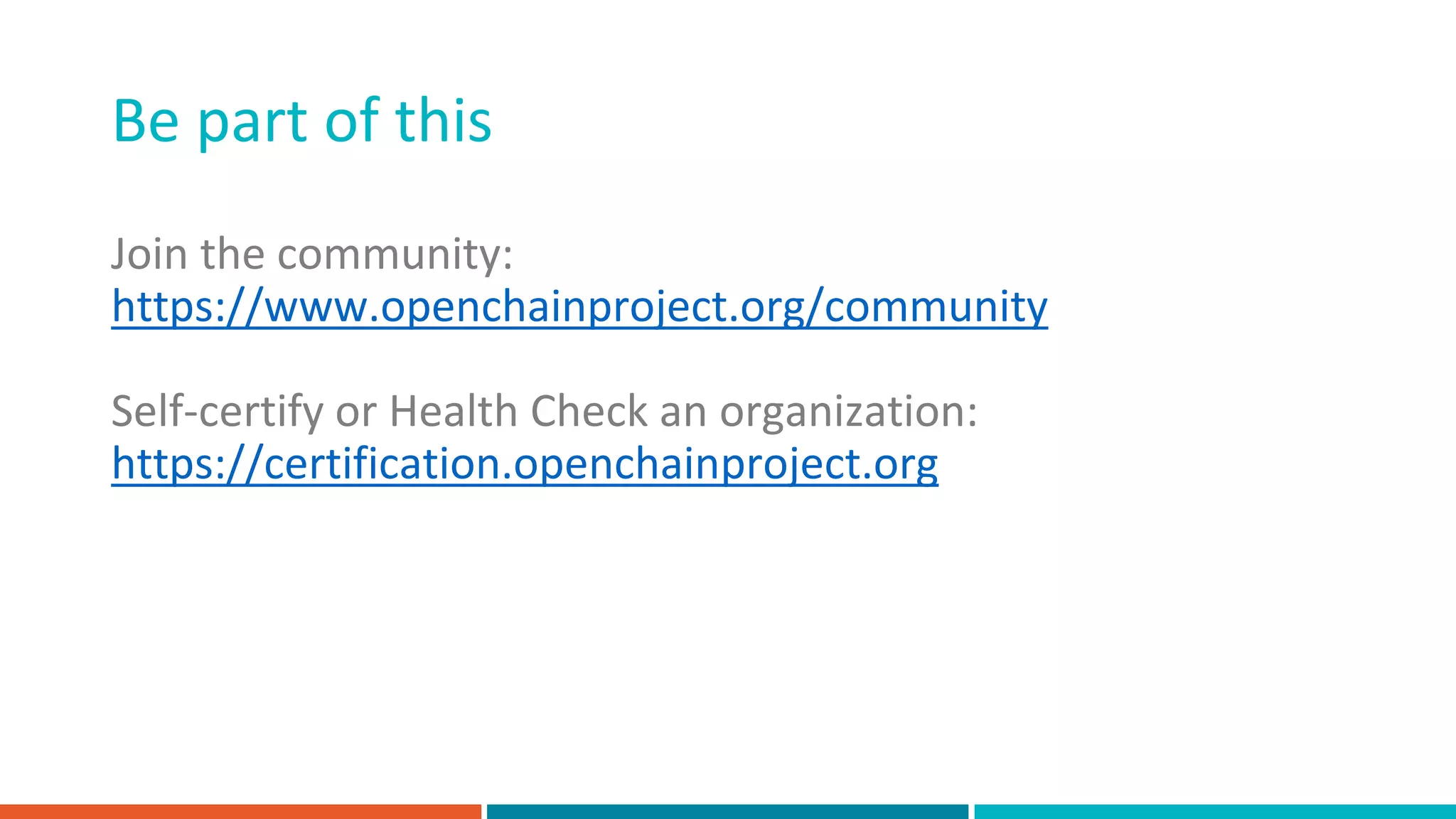 Be part of this
Join the community:
https://www.openchainproject.org/community
Self-certify or Health Check an organization:
https://certification.openchainproject.org
 