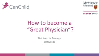 How to become a "Great physician"?