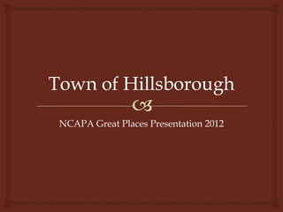 NCAPA Great Places Presentation 2012
 