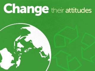 Changetheirattitudes
 