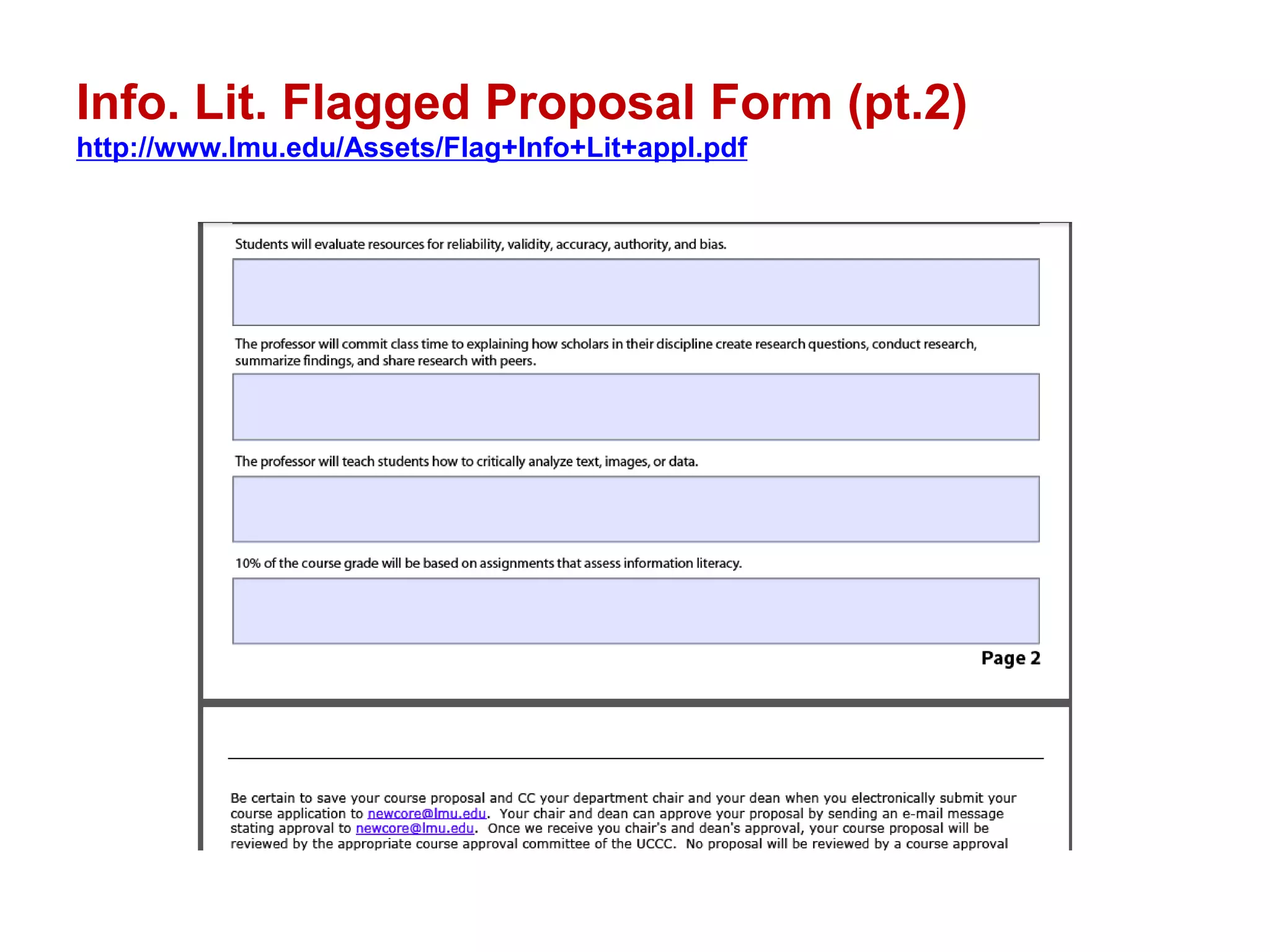 Info. Lit. Flagged Proposal Form (pt.2)
http://www.lmu.edu/Assets/Flag+Info+Lit+appl.pdf
 