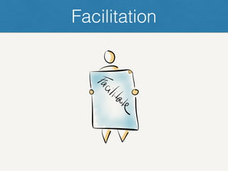 Facilitation
 