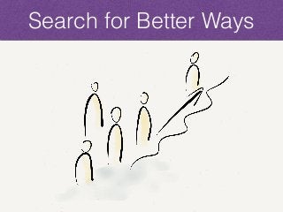 Search for Better Ways
 