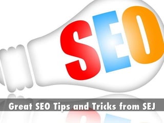 Great SEO Tips and Tricks - from SEJ