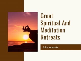Great Spiritual And Meditation Retreats