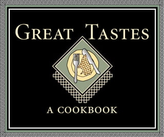 Great Tastes


  a cookbook
 
