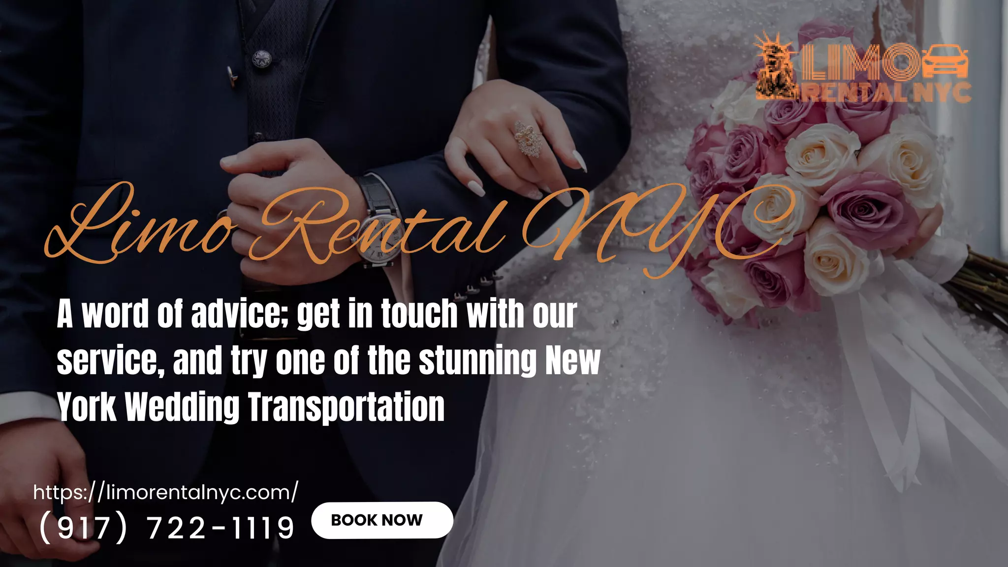 https://limorentalnyc.com/
BOOK NOW
A word of advice; get in touch with our
service, and try one of the stunning New
York Wedding Transportation
(917) 722-1119
 