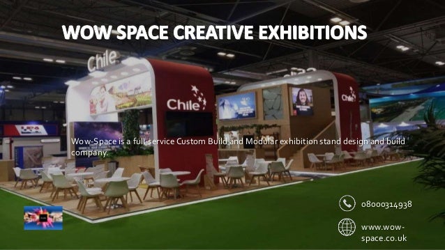 Wow-Space is a full-serviceCustom Build and Modular exhibition stand design and build
company.
08000314938
www.wow-
space.co.uk
 