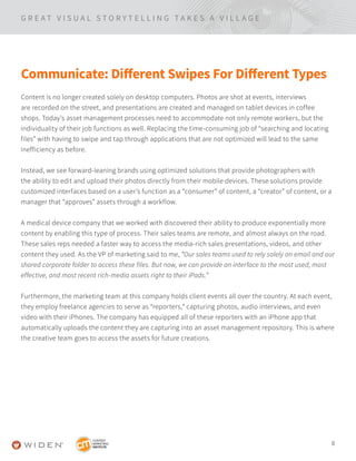 8
G R E A T V I S U A L S T O R Y T E L L I N G T A K E S A V I L L A G E
Communicate: Different Swipes For Different Type...