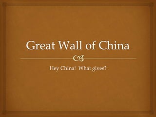 Hey China! What gives?
 