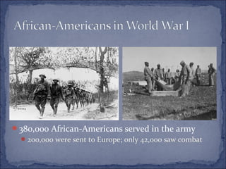 380,000 African-Americans served in the army
200,000 were sent to Europe; only 42,000 saw combat
 