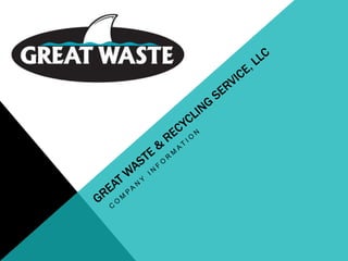Great Waste & Recycling Service, LLC Company Information 