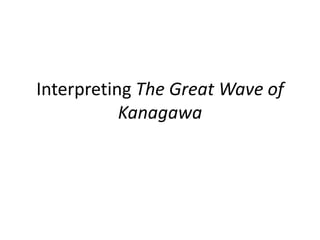 Interpreting The Great Wave of Kanagawa 
