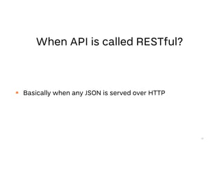  Basically when any JSON is served over HTTP
17
 