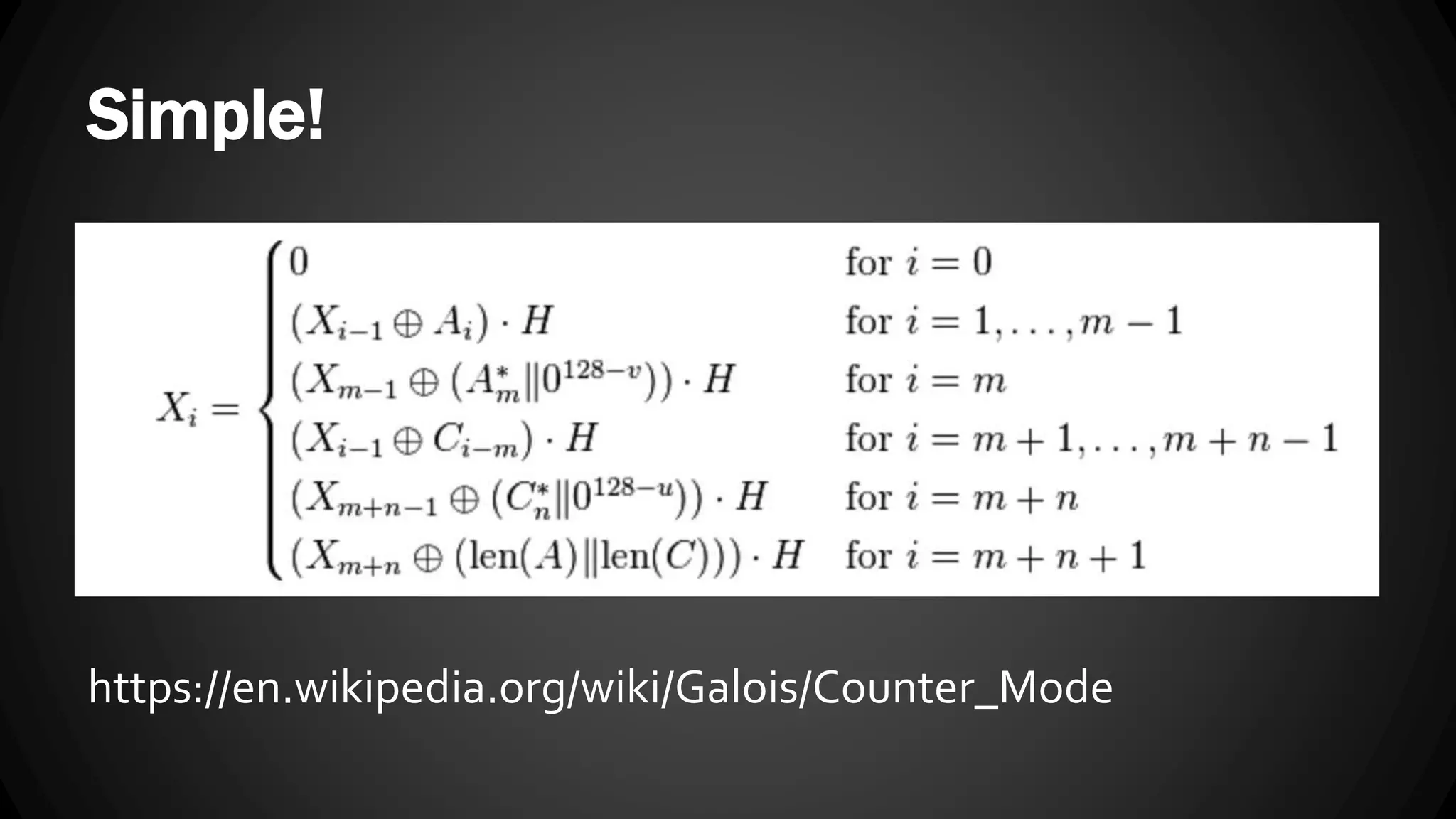 Simple! https://en.wikipedia.org/wiki/Galois/Counter_Mode 