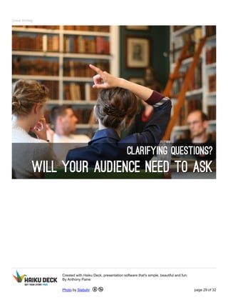 Great Writing
Created with Haiku Deck, presentation software that's simple, beautiful and fun.
By Anthony Paine
Photo by Siebuhr page 29 of 32
 