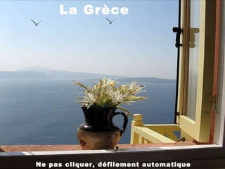 La Grèce Ne pas cliquer, défilement automatique 