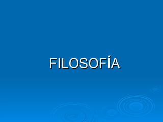 FILOSOFÍA 