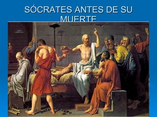 SÓCRATES ANTES DE SU MUERTE 