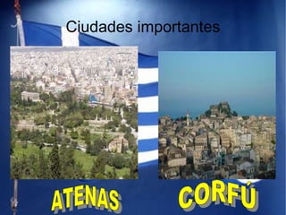 Ciudades importantes GRECIA ATENAS CORFÚ   